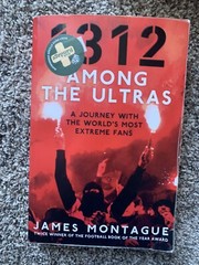 1312 : Among the Ultras: a Journey with the World’s Most Extreme Fans, Paperb…