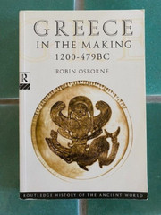 Greece in the Making, 1200-479 BC : From the Dark Ages… Robin Osborne PB 1996