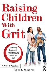 Raising Children With Grit: Parenting Passionate, Persistent, and Su – VERY GOOD