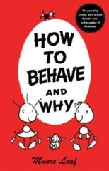 How to Behave and Why – Hardcover By Leaf, Munro – GOOD