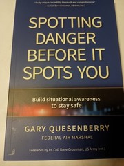 SPOTTING DANGER BEFORE DANGER SPOTS YOU By Gary Dean Quesenberry A1