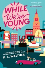 While We’re Young by Walther K.L.