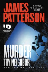 Murder Thy Neighbor (ID True Crime (4)) – Paperback By Patterson, James – GOOD