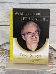Writings on an Ethical Life by Peter Singer Paperback Book