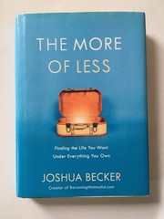 The More of Less: Finding the Life You Want Under Everything You Own – GOOD