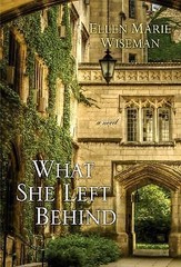 What She Left Behind by Wiseman, Ellen Marie