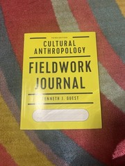 Cultural Anthropology Fieldwork Journal, 3rd Edition by Kenneth J. Guest (2019,