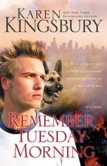 9/11 Ser.: Remember Tuesday Morning by Karen Kingsbury (2011, Trade Paperback)