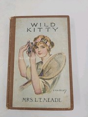 “Wild Kitty” by Mrs. L.T. Meade Early 1900s Hardcover Antique Book