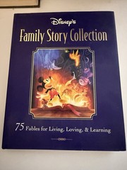Disney’s Family Storybook Collection : 75 Fables for Living, Loving, and…