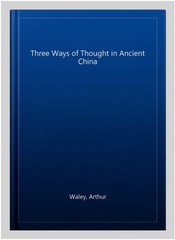 Three Ways of Thought in Ancient China, Paperback by Waley, Arthur, Like New …