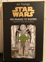 Star Wars : Art Therapy : 100 Images to Inspire Creativity