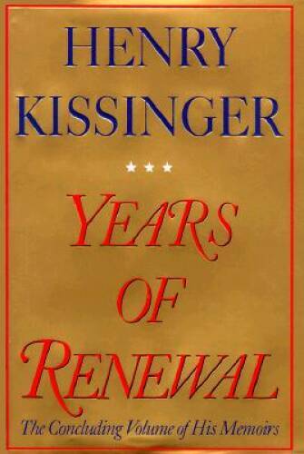 Years of Renewal – Hardcover By Kissinger, Henry – GOOD