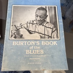 Burton’s Book Of The Blues – A Decade Of American Music- By Burton Wilson 1971