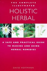 The Complete Illustrated Guide to Holistic Herbal: A Safe and Practical Guid…