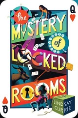 The Mystery of Locked Rooms by Lindsay Currie Hardcover Book