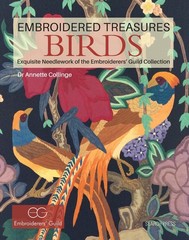 Embroidered Treasures: Birds: Exquisite Needlework of The Embroiderers’ Guil…