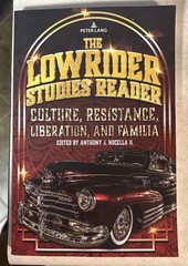 Lowrider Studies Reader : Culture, Resistance, Liberation, and Familia, Paper…