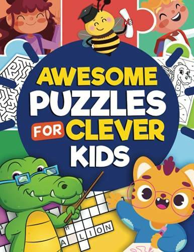 Awesome Puzzles For Clever Kids Ages 6 to 10: More Than 100 Challenging F – GOOD