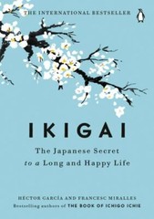 Ikigai: The Japanese Secret to a Long and Happy Life – Paperback – Like New