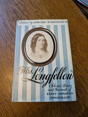 Mrs. Longfellow Selected letters & Journals – Edward Wagenkenecht 1956 First ED
