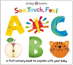 See, Touch, Feel: ABC: A first sensory alphabet book – board book Priddy, Ro…