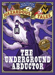 The Underground Abductor: An Abolitionist Tale about Harriet Tubman