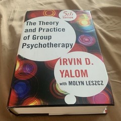 Theory and Practice of Group Psychotherapy by Molyn Leszcz and Irvin D. Yalom…