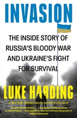 Invasion: The Inside Story of Russias Bloody War and Ukraines Fight for – GOOD