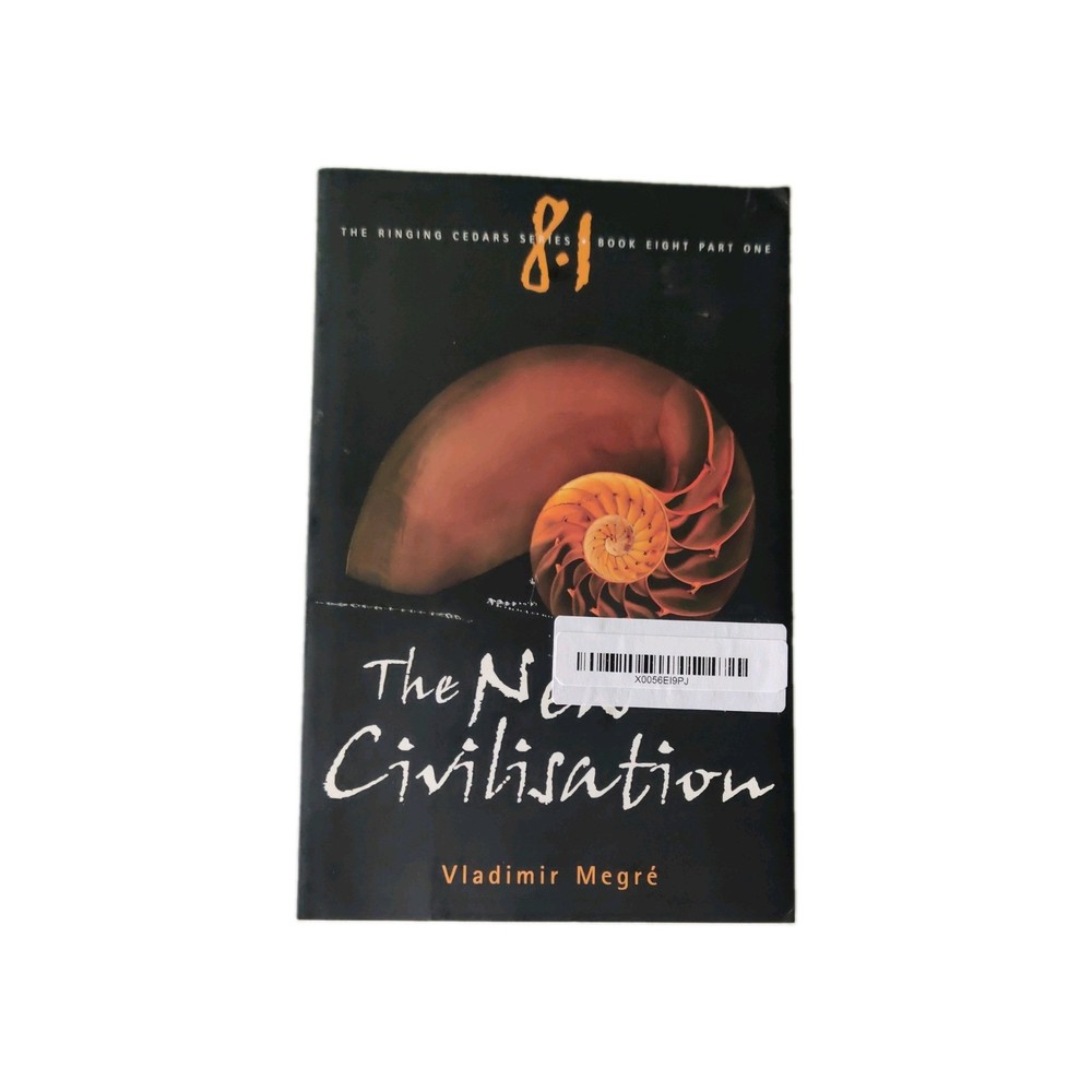 The New Civilisation 2nd Ed Book 8.1 of The Ringing Cedars Series Vladimir Megre
