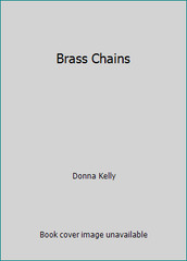 Brass Chains by Donna Kelly