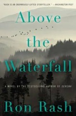 Above the Waterfall: A Novel – Paperback By Rash, Ron – GOOD