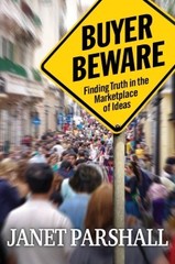 Buyer Beware: Finding Truth in the Marketplace of Ideas .. NEW