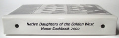NOS 2000 Native Daughters of the Golden West Home Cookbook 1st Ptg 231 Pages