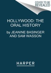 Hollywood: The Oral History by Basinger, Jeanine; Wasson, Sam