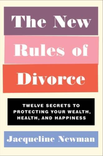 The New Rules of Divorce: Twelve Secrets to Protecting Your Wealth, – VERY GOOD