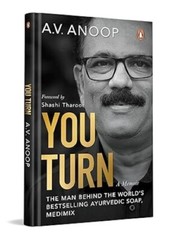 You Turn: The Man Behind the World’s Bestselling Ayurvedic Soap, Medimix