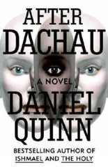 After Dachau – Paperback By Quinn, Daniel – GOOD