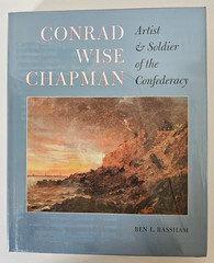 Conrad Wise Chapman: Artist & Soldier Of The Confereracy By Ben L. Bassham New