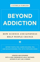 Beyond Addiction: How Science and Kindness Help People Change by Foote