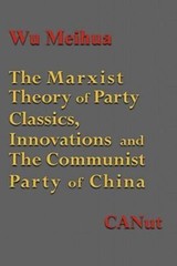 The Marxist Theory of Party Building: Classics, Innovations and the Communist Pa
