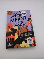 Maybe Meant to Be by K. L. Walther (2023, Trade Paperback)
