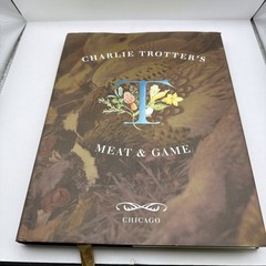 Charlie Trotter’s Meat and Game Cookbook Hardcover Chicago Over 80+ Recipes!
