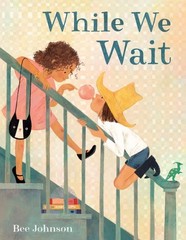 While We Wait, School And Library by Johnson, Bee; Johnson, Bee (ILT), Like N…