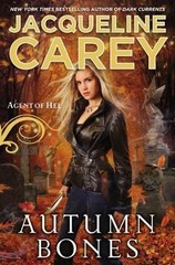 Autumn Bones : Agent of Hel by Jacqueline Carey (2013, Hardcover)