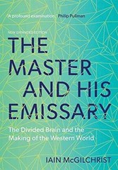 The Master and His Emissary: The Divided – Paperback, by McGilchrist Iain – Good