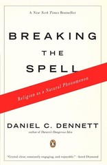 Breaking the Spell: Religion as a Natural Phenomenon – Dennett, Daniel C. – …