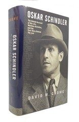 Oskar Schindler: The Untold Account of His Life, Wartime Activities, and the…