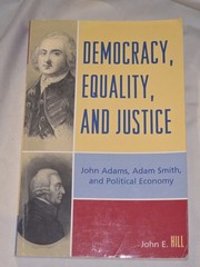 Democracy, Equality, and Justice: John Adams, Adam Smith, and Political Economy