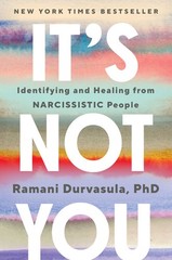 It’s Not You: Identifying and Healing from Narcissistic People